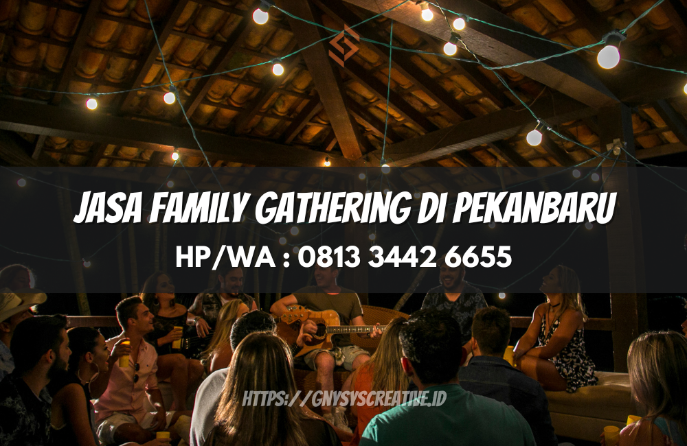 Jasa Family Gathering di Pekanbaru